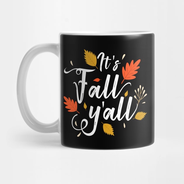 It's fall y'all Funny Autumn Season Leaves Southern Design by Teeziner